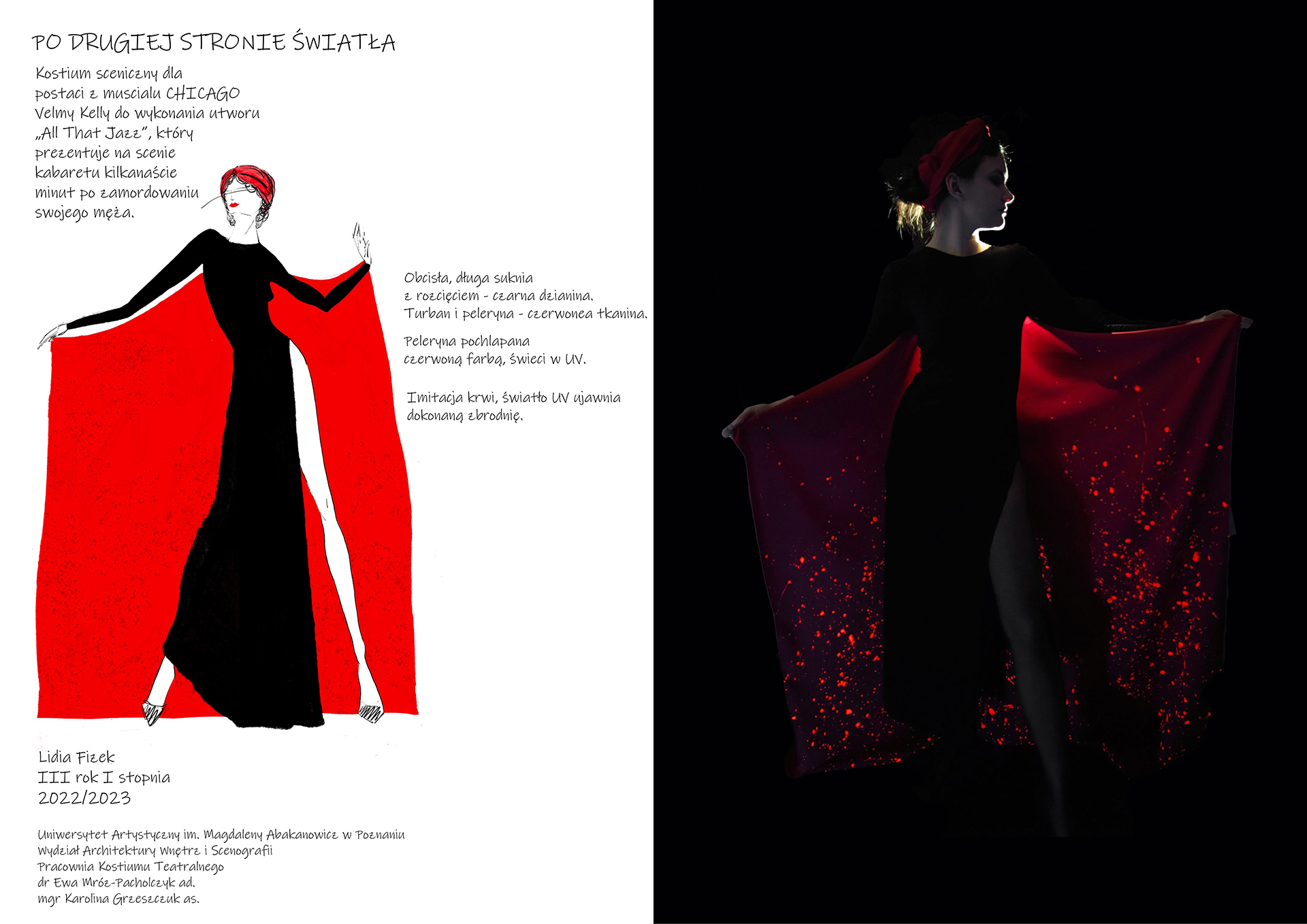 Po lewej rysunek sylwetki w kostiumie z opisami. Po prawej zdjęcie kobiety w czarnej długiej sukni z rozcięciem do biodra. Rozłożone ręce eksponują czerwoną pelerynę z podświetlonymi czerwonymi planami. Na głowie czerwona opaska, tło czarne.