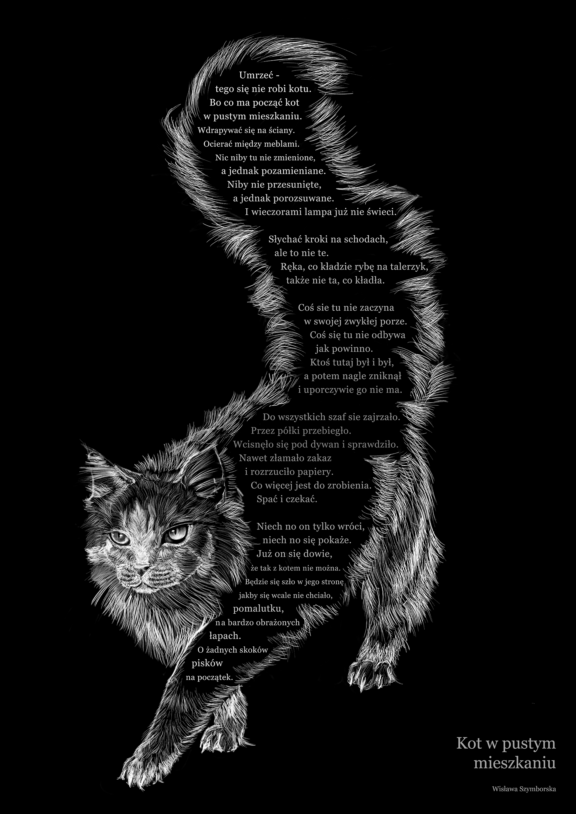 Czarno-biała kompozycja graficzna ukazująca postać kota z odpowiednio wkomponowanym tekstem wiersza Wisławy Szymborskiej pt. „Kot w pustym mieszkaniu”.