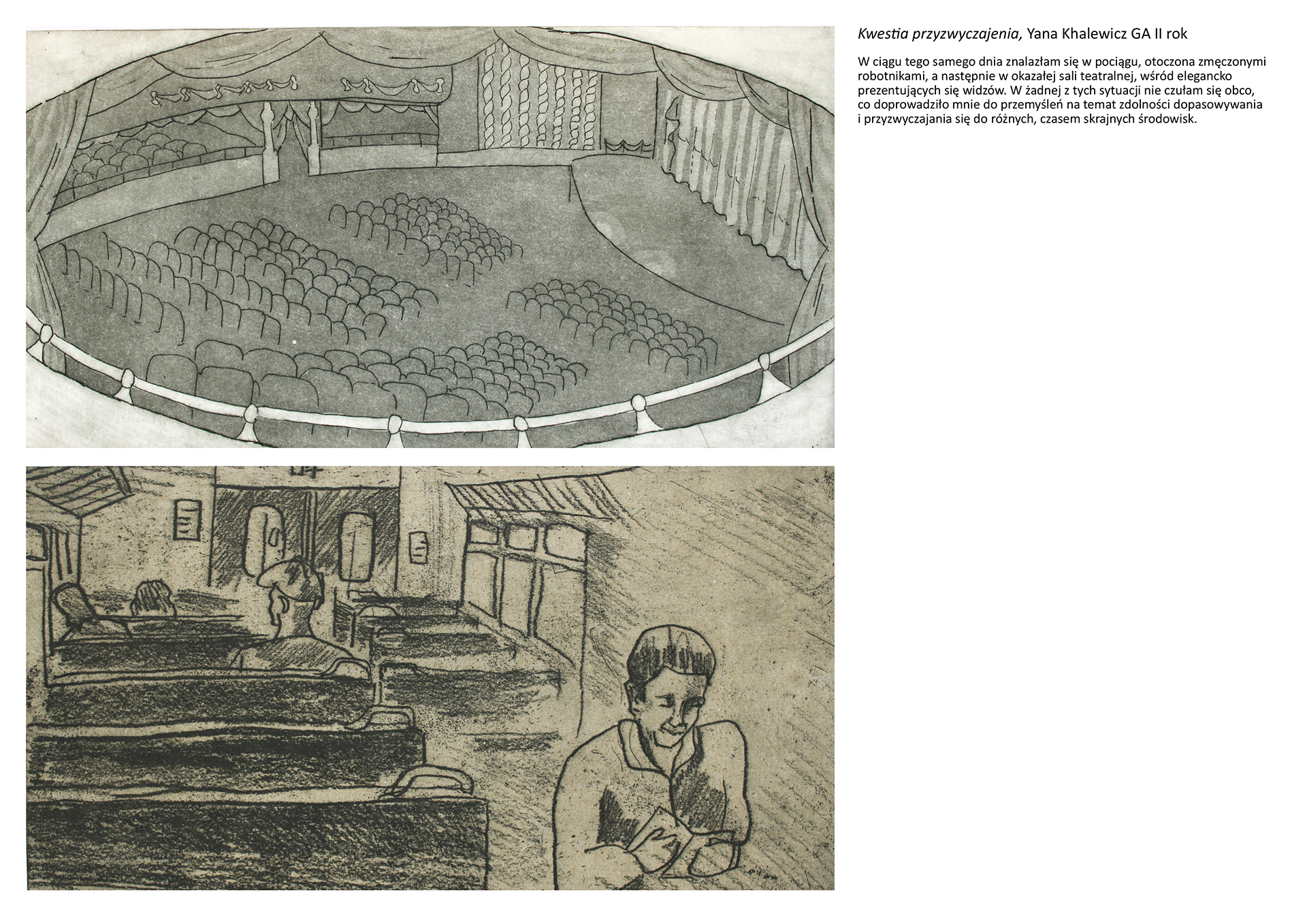 Tytuł: Kwestia przyzwyczajenia. Autorka: Yana Khalewicz. Dwie grafiki. od góry podłużna grafika przedstawiająca wnętrze opery widziane z loży na balkonie.  Dolna przedstawia widok z wnętrza pociągu, a na nim zmęczone twarze pasażerów. 