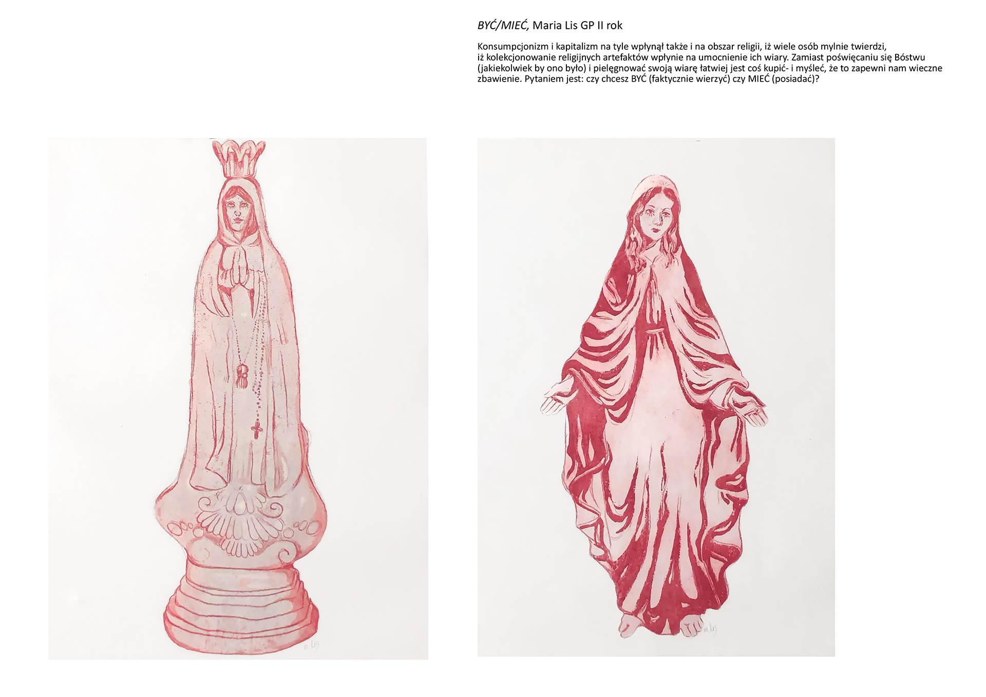 Tytuł: BYĆ/MIEĆ. Autorka: Maria Lis. Dwie grafiki w odcieniach różu. Lewa przedstawia figurkę Matki Boskiej Częstochowskiej, lewa przedstawia postać Maryi Fatimskiej z rozłożonymi dłońmi.