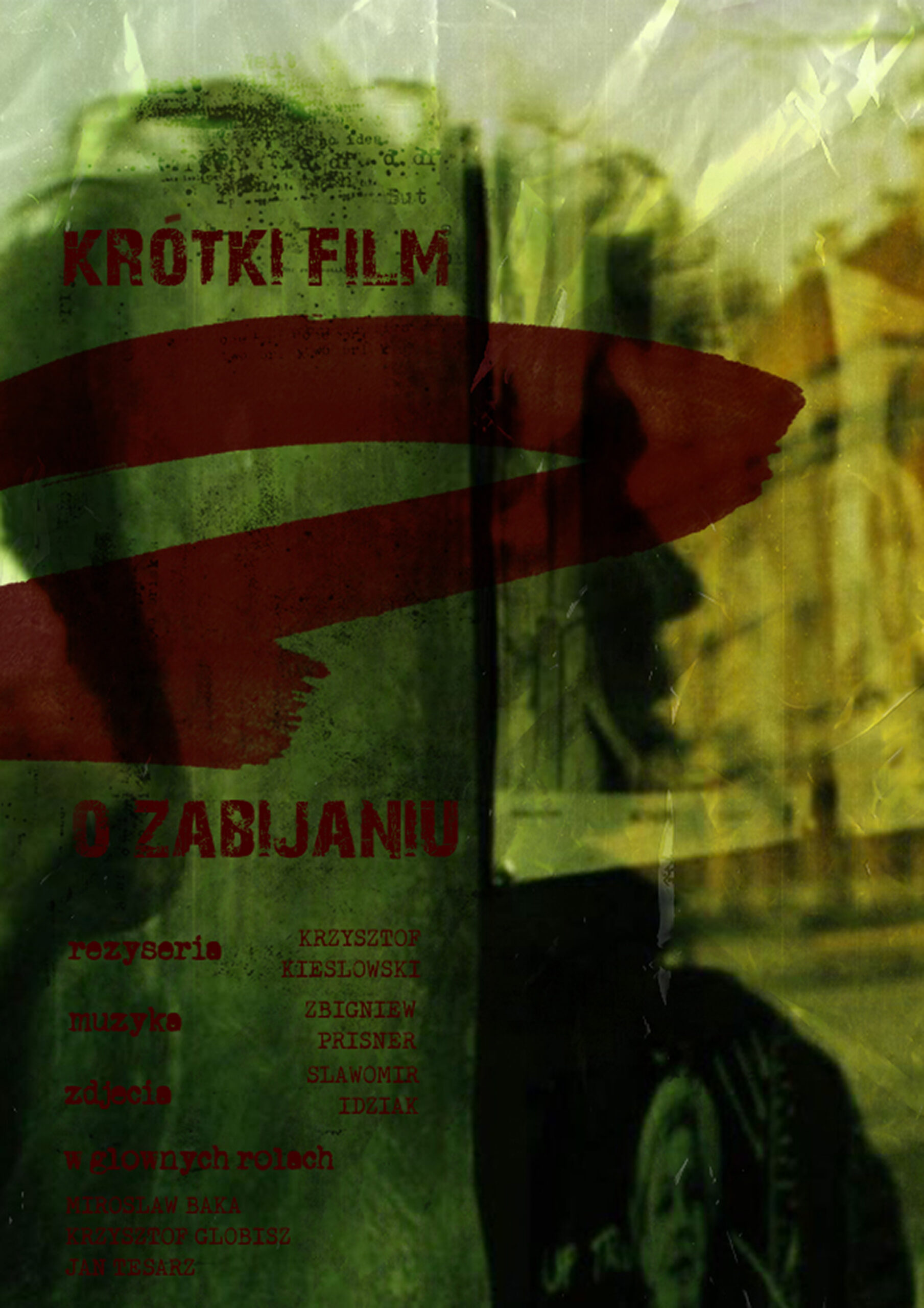  Plakat do filmu „krótki film o zabijaniu”. Na pierwszym planie czerwona smuga rozpięta między pierwszym a drugim członem tytułu. W tle rozmazana postać przywołująca na myśl odbicie w szybie